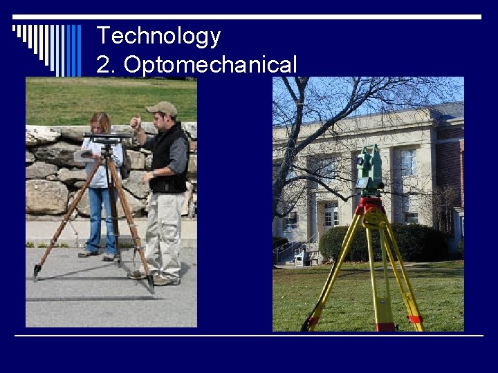 Technology 2. Optomechanical 