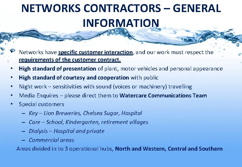 NETWORKS CONTRACTORS – GENERAL INFORMATION • Networks have specific customer interaction, and our work