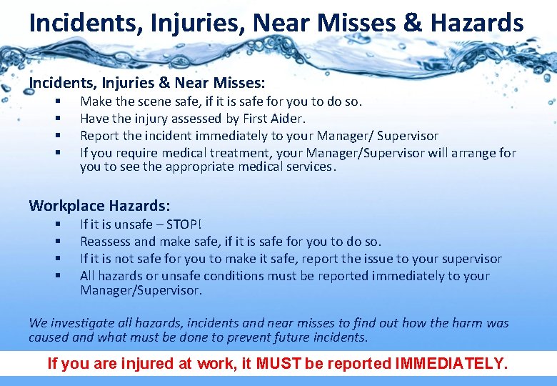 Incidents, Injuries, Near Misses & Hazards Incidents, Injuries & Near Misses: § § Make