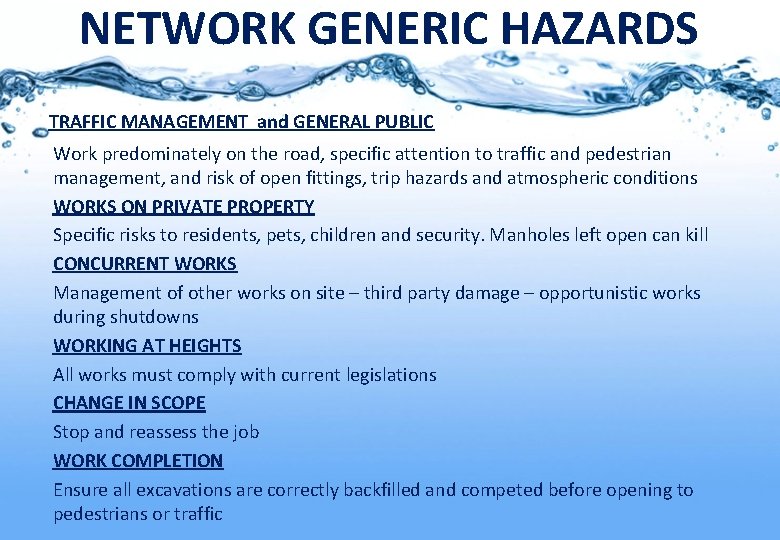 NETWORK GENERIC HAZARDS TRAFFIC MANAGEMENT and GENERAL PUBLIC Work predominately on the road, specific