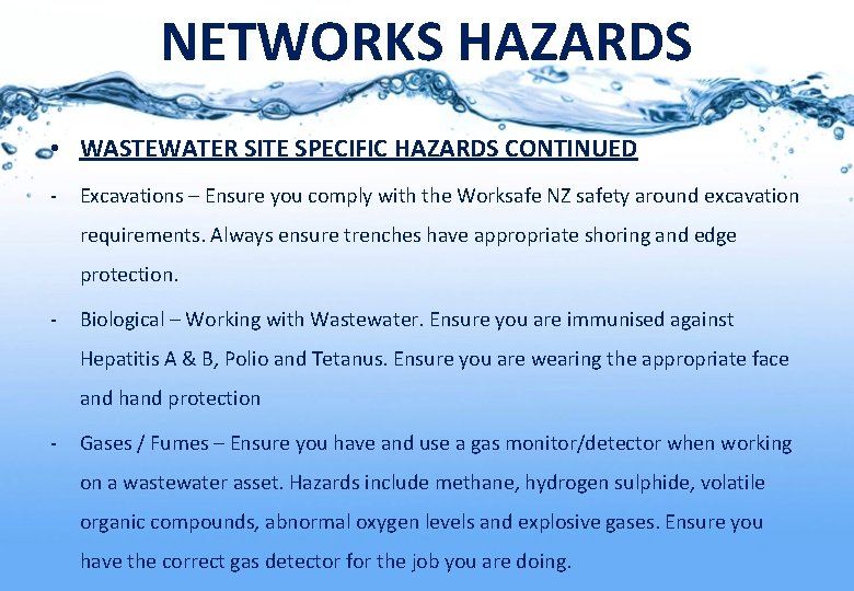 NETWORKS HAZARDS • WASTEWATER SITE SPECIFIC HAZARDS CONTINUED - Excavations – Ensure you comply