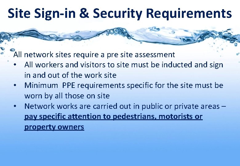 Site Sign-in & Security Requirements All network sites require a pre site assessment •