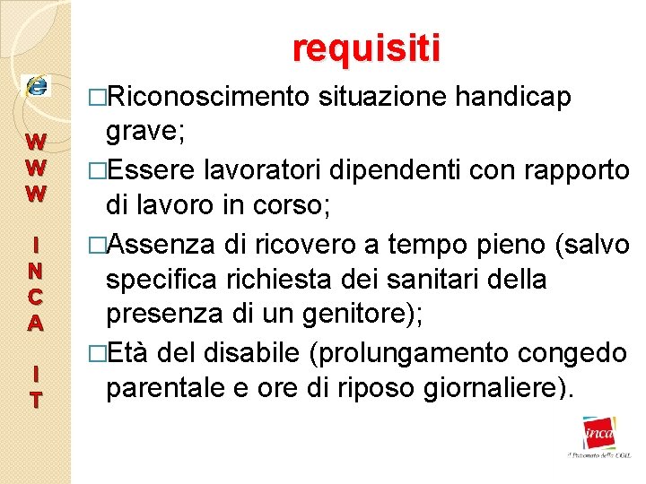 requisiti �Riconoscimento W W W I N C A I T situazione handicap grave;