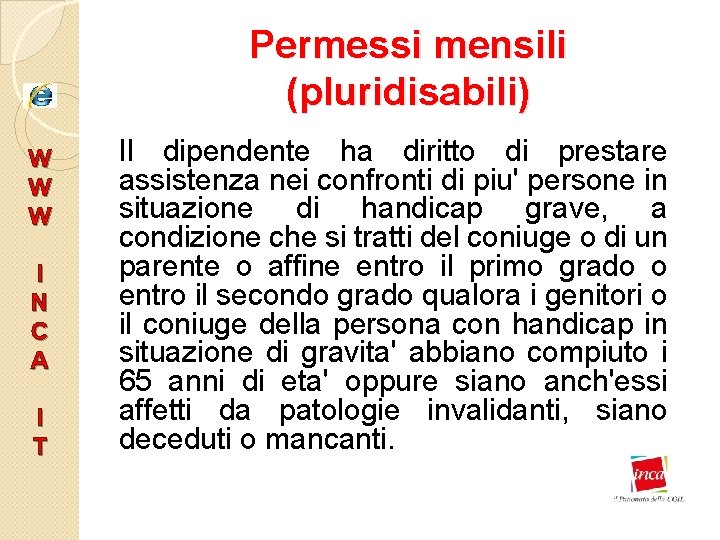 Permessi mensili (pluridisabili) W W W I N C A I T Il dipendente