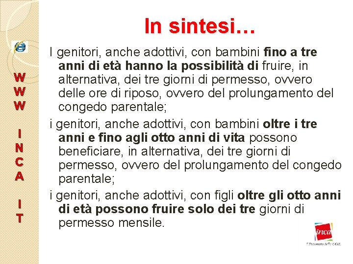 In sintesi… W W W I N C A I T I genitori, anche