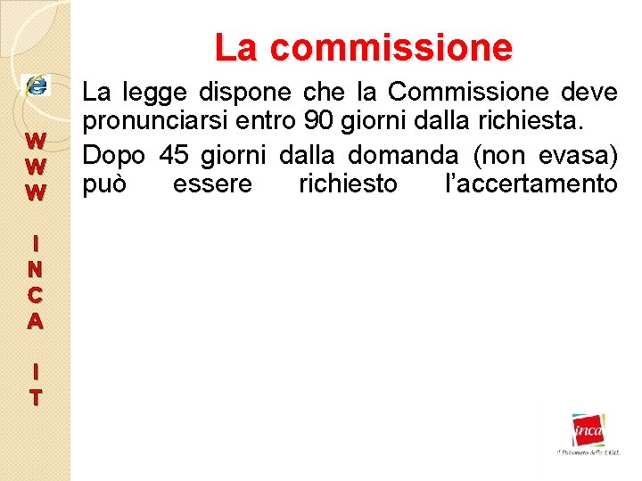 La commissione W W W I N C A I T La legge dispone