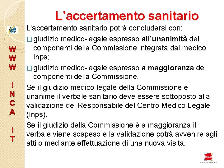 L’accertamento sanitario W W W I N C A I T L’accertamento sanitario potrà