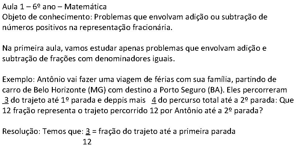 Aula 1 – 6º ano – Matemática Objeto de conhecimento: Problemas que envolvam adição