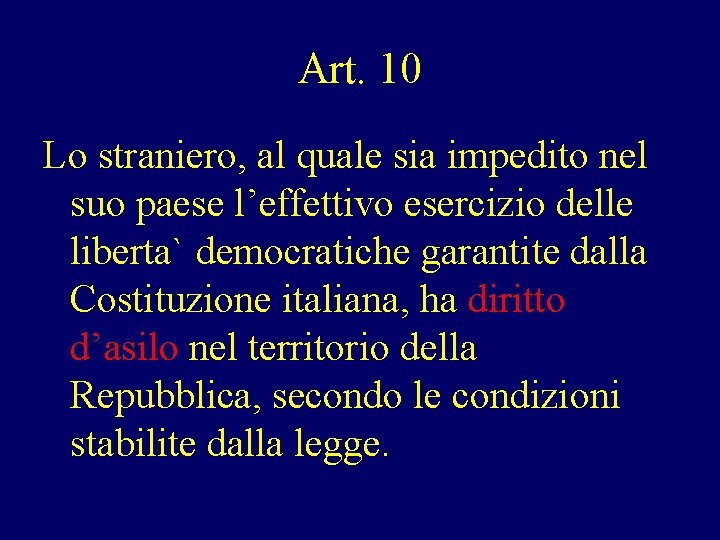 Art. 10 Lo straniero, al quale sia impedito nel suo paese l’effettivo esercizio delle