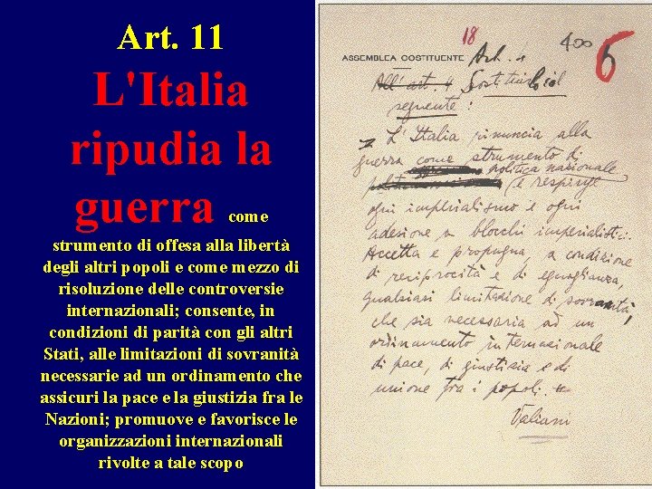 Art. 11 L'Italia ripudia la guerra come strumento di offesa alla libertà degli altri