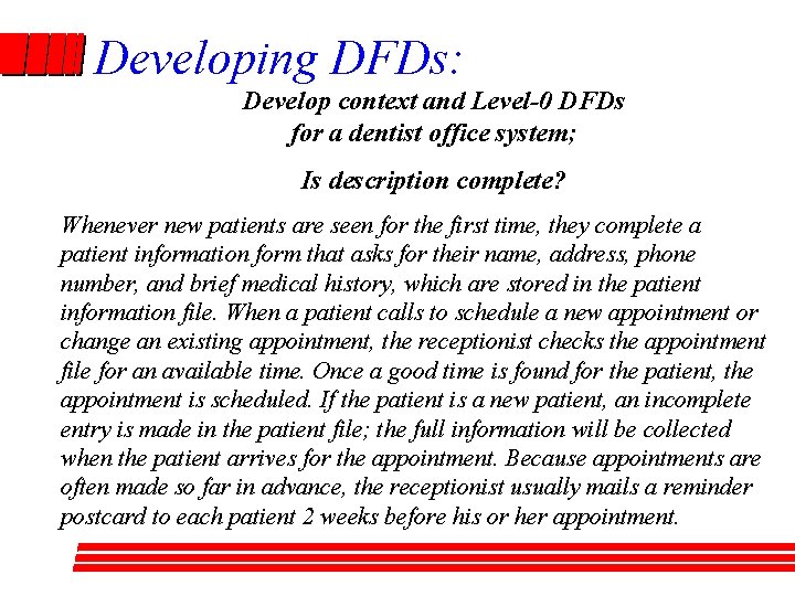 Developing DFDs: Develop context and Level-0 DFDs for a dentist office system; Is description