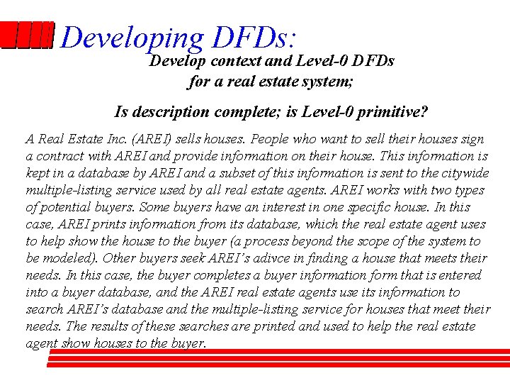 Developing DFDs: Develop context and Level-0 DFDs for a real estate system; Is description