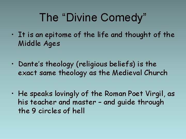 The “Divine Comedy” • It is an epitome of the life and thought of