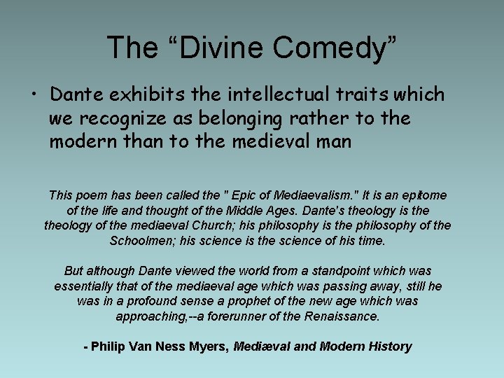 The “Divine Comedy” • Dante exhibits the intellectual traits which we recognize as belonging