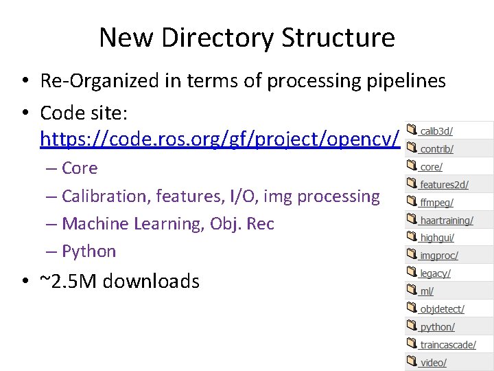 New Directory Structure • Re-Organized in terms of processing pipelines • Code site: https:
