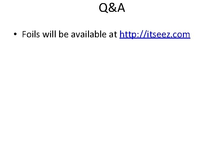 Q&A • Foils will be available at http: //itseez. com 