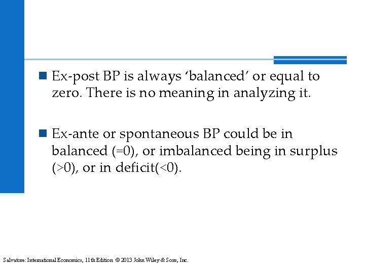 n Ex-post BP is always ‘balanced’ or equal to zero. There is no meaning