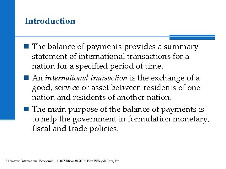 Introduction n The balance of payments provides a summary statement of international transactions for