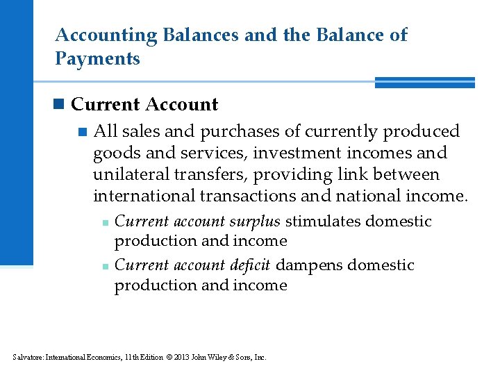 Accounting Balances and the Balance of Payments n Current Account n All sales and