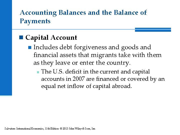 Accounting Balances and the Balance of Payments n Capital Account n Includes debt forgiveness