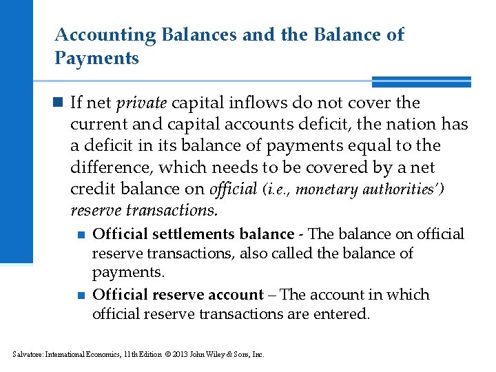 Accounting Balances and the Balance of Payments n If net private capital inflows do