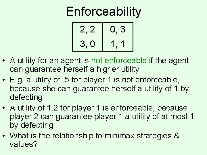 Enforceability 2, 2 0, 3 3, 0 1, 1 • A utility for an