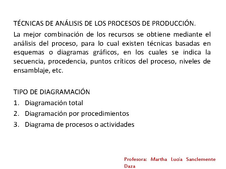 TÉCNICAS DE ANÁLISIS DE LOS PROCESOS DE PRODUCCIÓN. La mejor combinación de los recursos TÉCNICAS DE ANÁLISIS DE LOS PROCESOS DE PRODUCCIÓN. La mejor combinación de los recursos