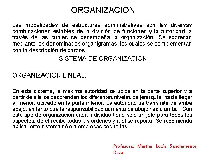 ORGANIZACIÓN Las modalidades de estructuras administrativas son las diversas combinaciones estables de la división ORGANIZACIÓN Las modalidades de estructuras administrativas son las diversas combinaciones estables de la división