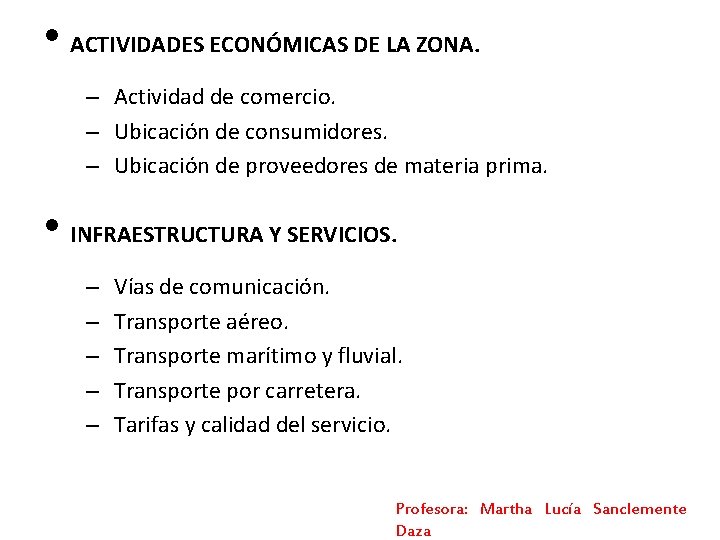• ACTIVIDADES ECONÓMICAS DE LA ZONA. – Actividad de comercio. – Ubicación de • ACTIVIDADES ECONÓMICAS DE LA ZONA. – Actividad de comercio. – Ubicación de