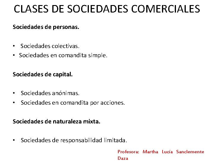 CLASES DE SOCIEDADES COMERCIALES Sociedades de personas. • Sociedades colectivas. • Sociedades en comandita CLASES DE SOCIEDADES COMERCIALES Sociedades de personas. • Sociedades colectivas. • Sociedades en comandita