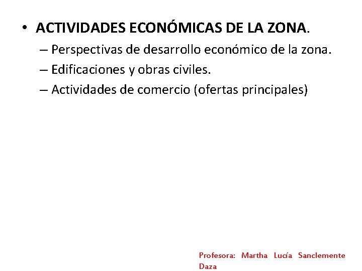• ACTIVIDADES ECONÓMICAS DE LA ZONA. – Perspectivas de desarrollo económico de la • ACTIVIDADES ECONÓMICAS DE LA ZONA. – Perspectivas de desarrollo económico de la