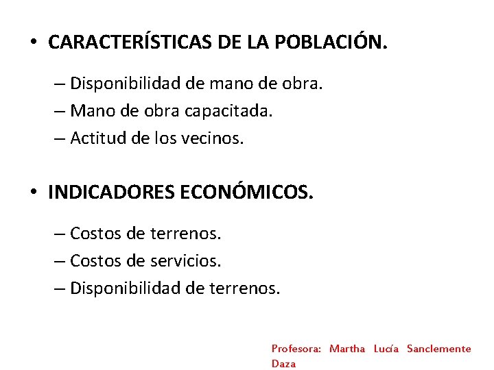 • CARACTERÍSTICAS DE LA POBLACIÓN. – Disponibilidad de mano de obra. – Mano • CARACTERÍSTICAS DE LA POBLACIÓN. – Disponibilidad de mano de obra. – Mano