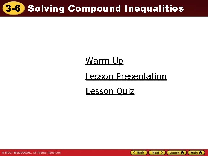 3 -6 Solving Compound Inequalities Warm Up Lesson Presentation Lesson Quiz 