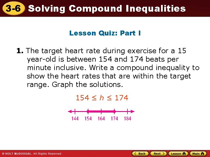 3 -6 Solving Compound Inequalities Lesson Quiz: Part I 1. The target heart rate