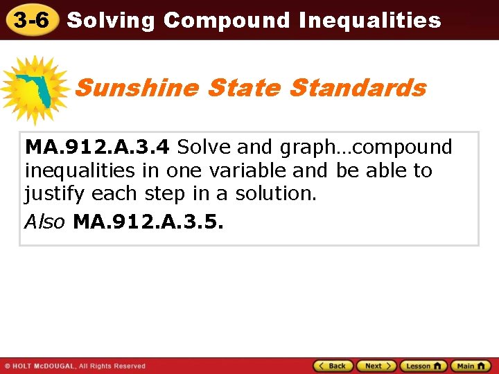 3 -6 Solving Compound Inequalities Sunshine State Standards MA. 912. A. 3. 4 Solve
