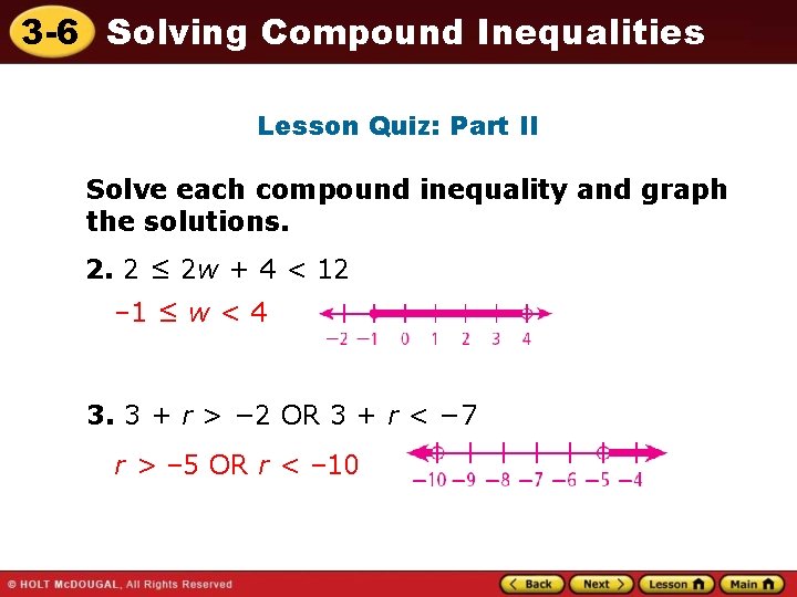 3 -6 Solving Compound Inequalities Lesson Quiz: Part II Solve each compound inequality and