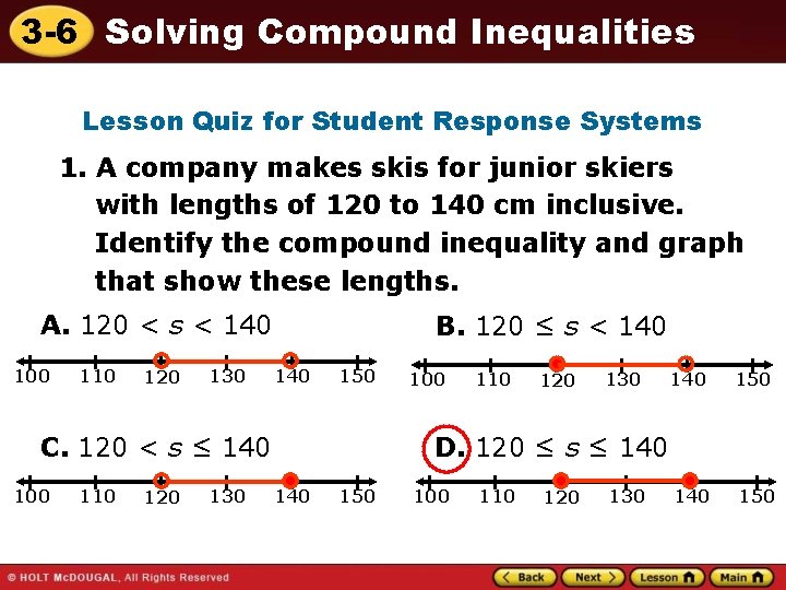 3 -6 Solving Compound Inequalities Lesson Quiz for Student Response Systems 1. A company