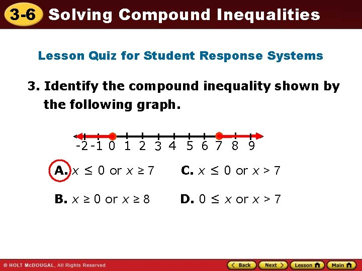 3 -6 Solving Compound Inequalities Lesson Quiz for Student Response Systems 3. Identify the