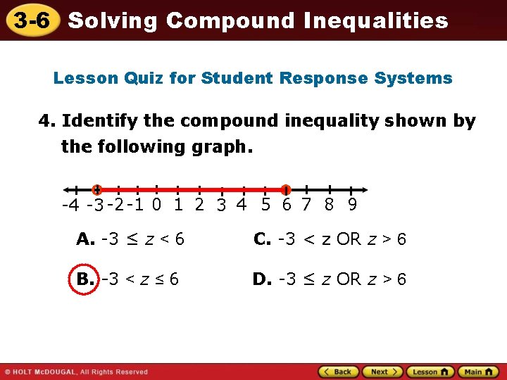 3 -6 Solving Compound Inequalities Lesson Quiz for Student Response Systems 4. Identify the