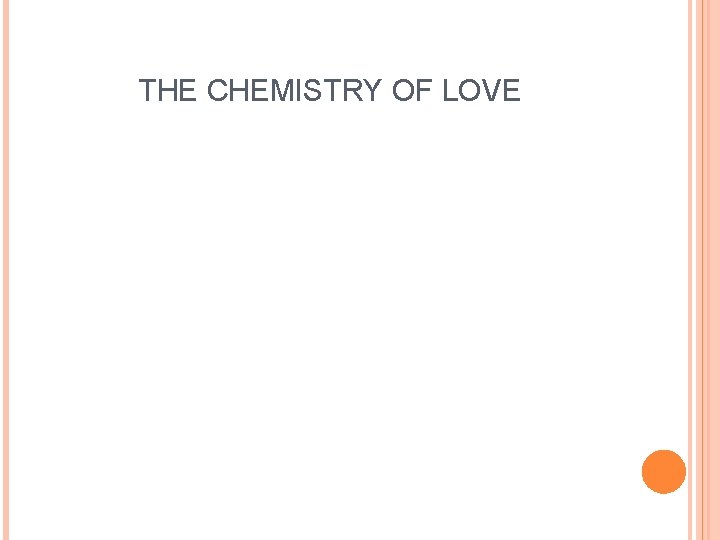 THE CHEMISTRY OF LOVE 