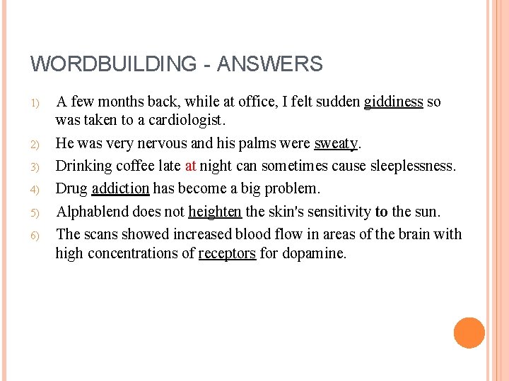 WORDBUILDING - ANSWERS 1) 2) 3) 4) 5) 6) A few months back, while