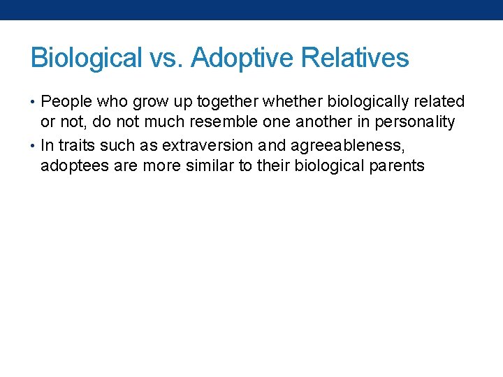 Biological vs. Adoptive Relatives • People who grow up together whether biologically related or