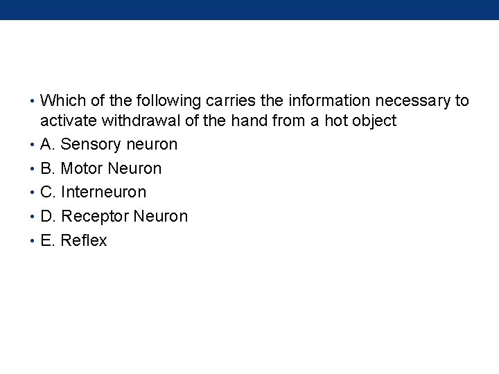  • Which of the following carries the information necessary to activate withdrawal of
