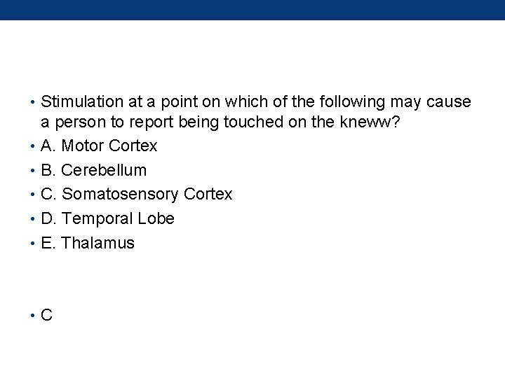  • Stimulation at a point on which of the following may cause a