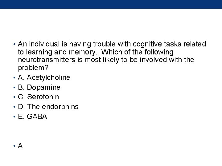  • An individual is having trouble with cognitive tasks related to learning and