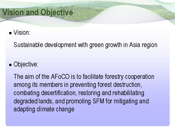 Vision and Objective Vision: Sustainable development with green growth in Asia region Objective: The