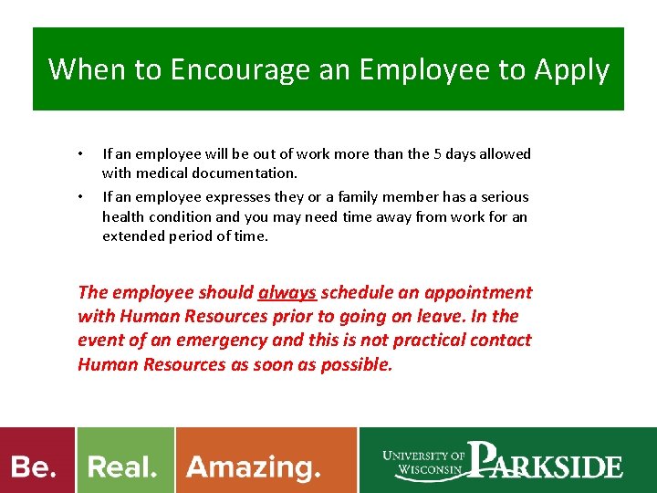 When to Encourage an Employee to Apply • • If an employee will be