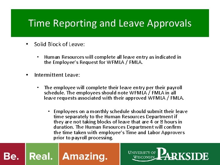 Time Reporting and Leave Approvals • Solid Block of Leave: • Human Resources will