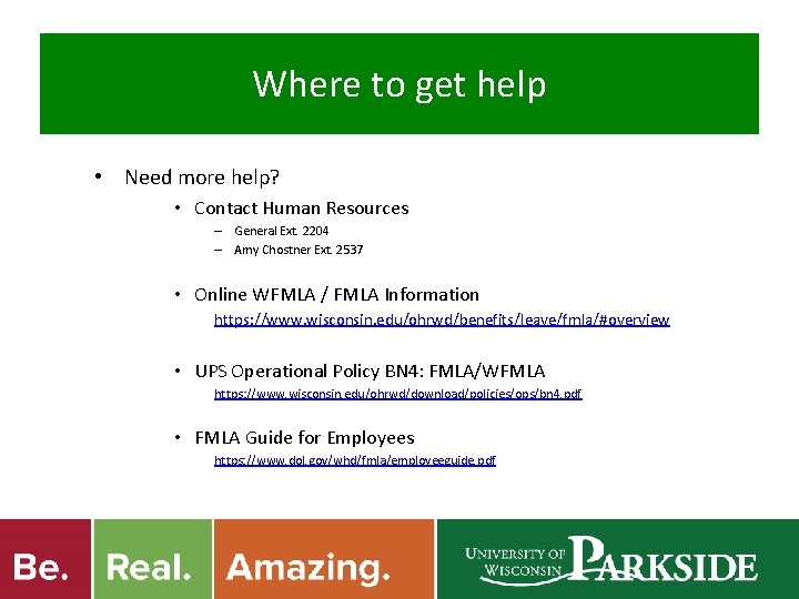 Where to get help • Need more help? • Contact Human Resources – General