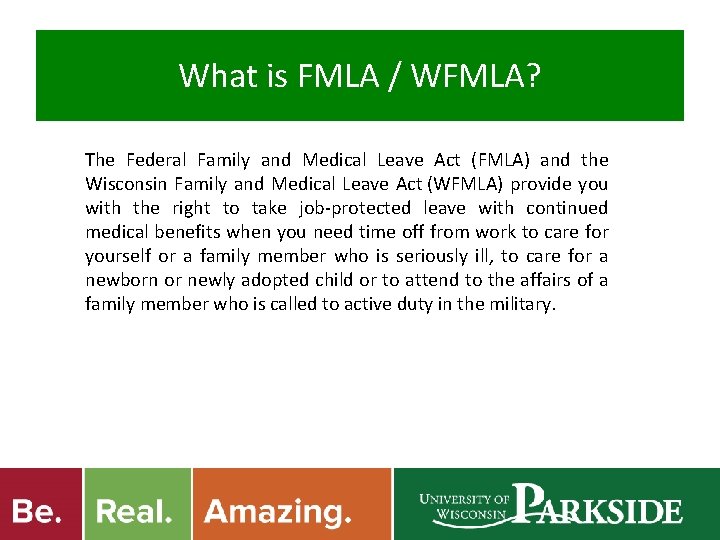 What is FMLA / WFMLA? The Federal Family and Medical Leave Act (FMLA) and What is FMLA / WFMLA? The Federal Family and Medical Leave Act (FMLA) and